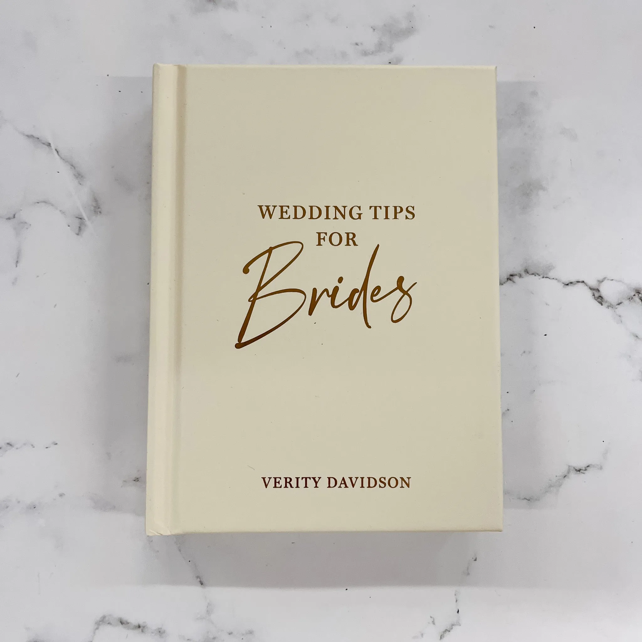 Wedding Tips for Brides: Helpful Tips, Smart Ideas and Disaster Dodgers for a Stress-Free Wedding Day